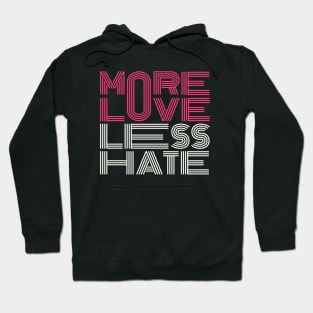 more love less hate Hoodie